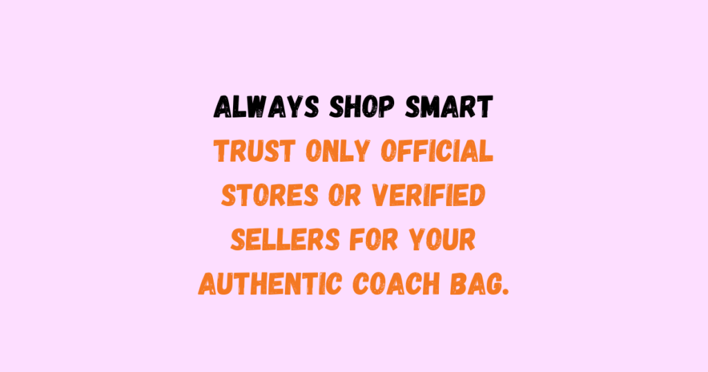 Always Shop Smart Coach Handbag