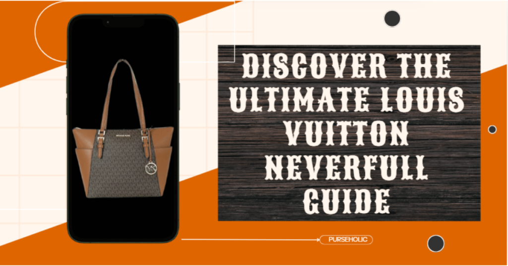 Discover-the-Neverfull-Bag-The-Ultimate-Guide-to-Louis-Vuittons