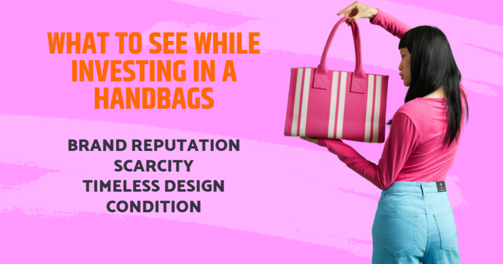 Factor-consider-while-investing-in-a-handbags