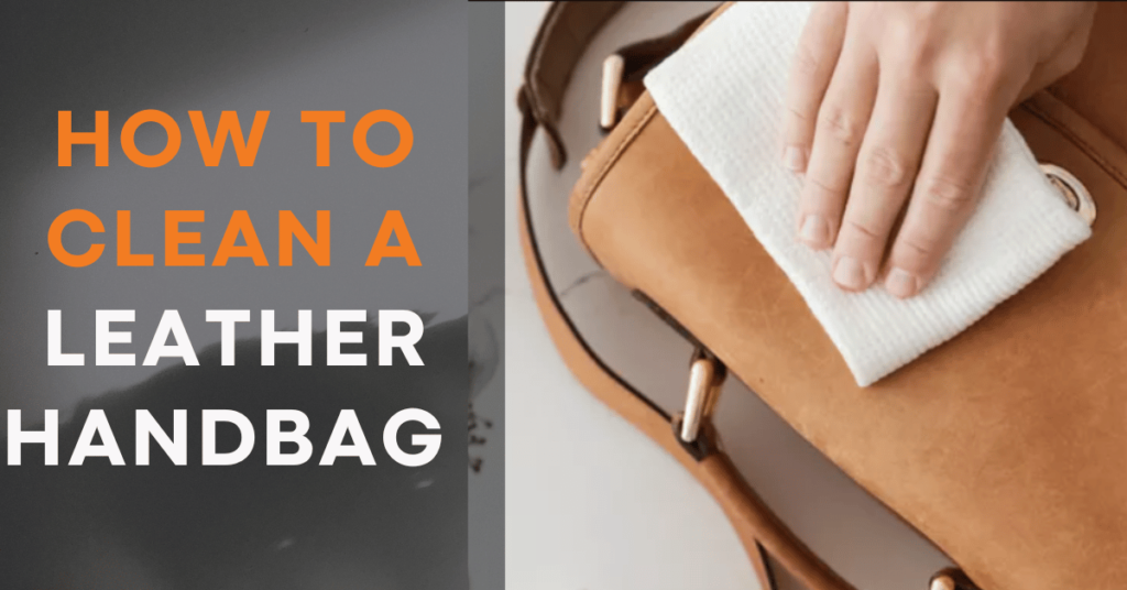 How to Clean a Leather Handbag