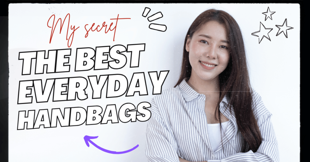 Best Handbags for Everyday Use