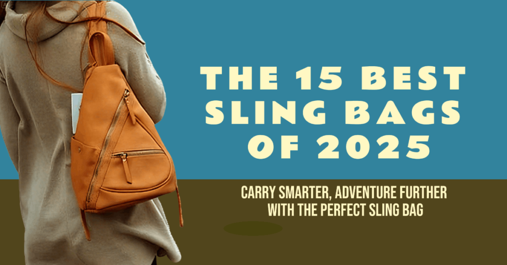 Discover the 15 best sling bags of 2025, expertly reviewed and tested for style, comfort, and functionality. Find your perfect companion for travel, work, and everyday adventures