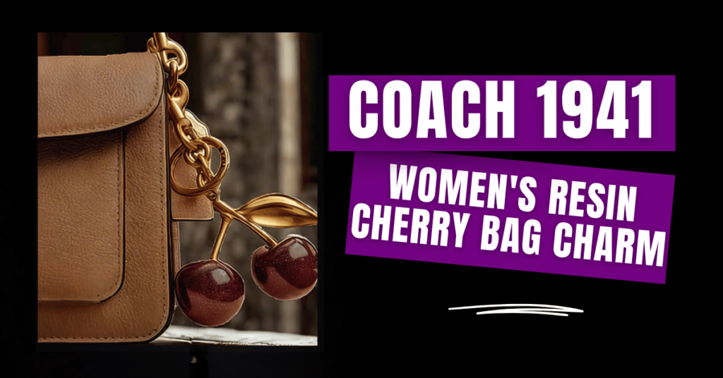 Elevate Your Style with the Coach 1941 Women's Resin Cherry Bag Charm: How to Accessorize Like a Pro